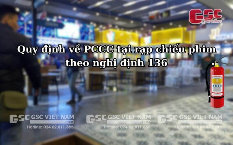 Quy định về PCCC tại rạp chiếu phim chuẩn Nghị định 136 1 Nội dung đầy đủ trong quy đinh về PCCC tại rạp chiếu phim