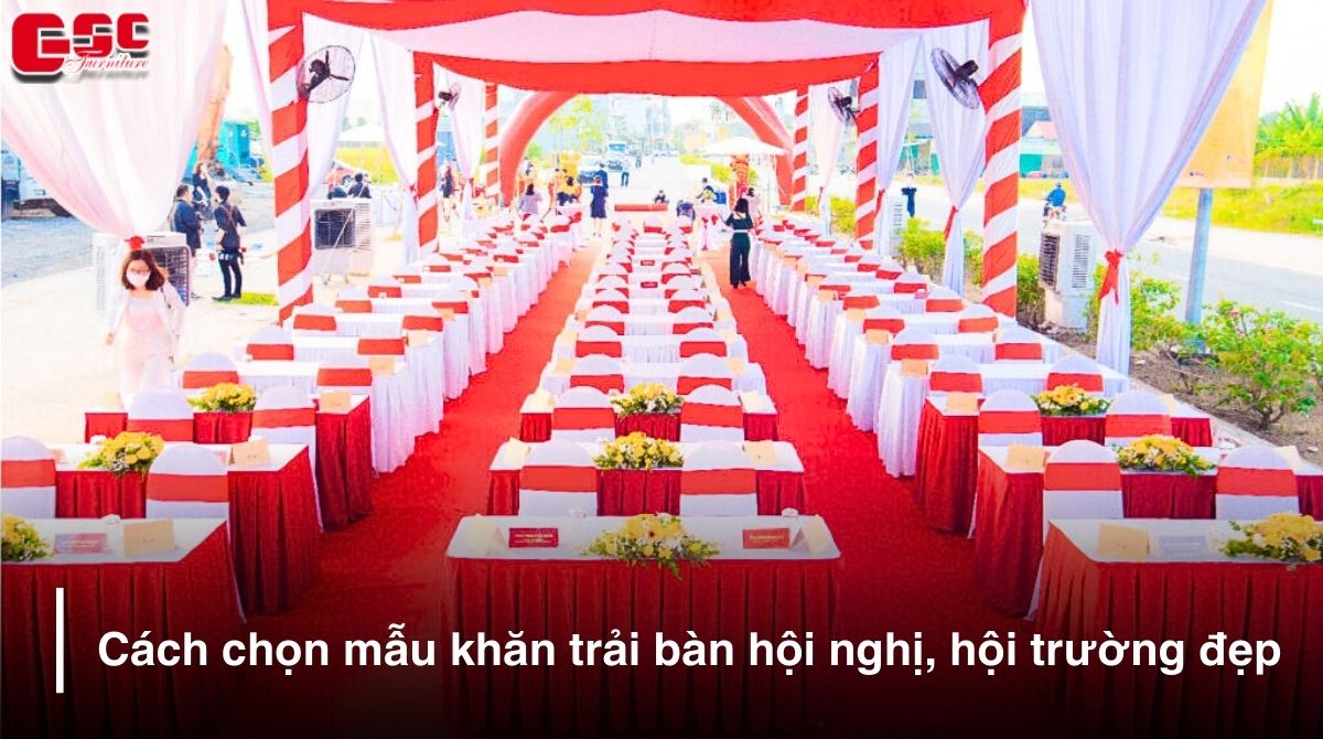 Cách chọn mẫu khăn trải bàn hội nghị, hội trường đẹp