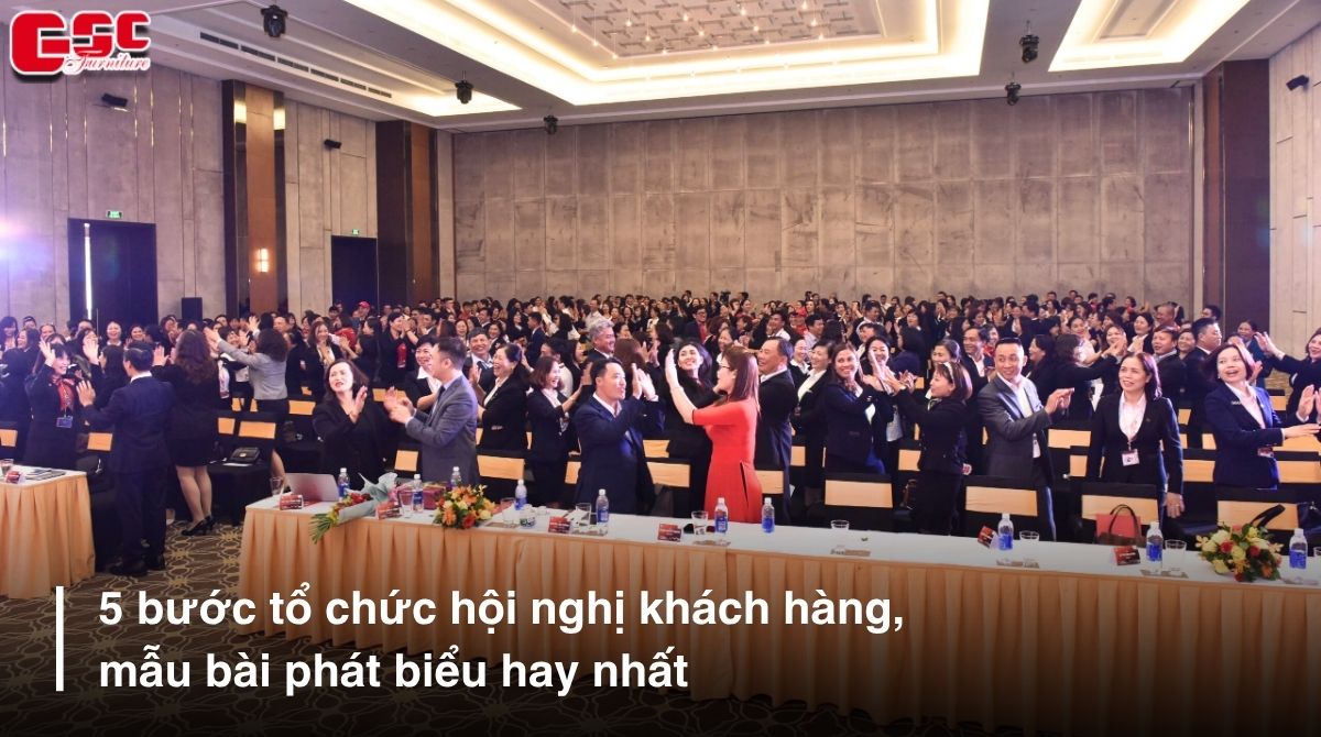 5 bước tổ chức hội nghị khách hàng, mẫu bài phát biểu hay nhất