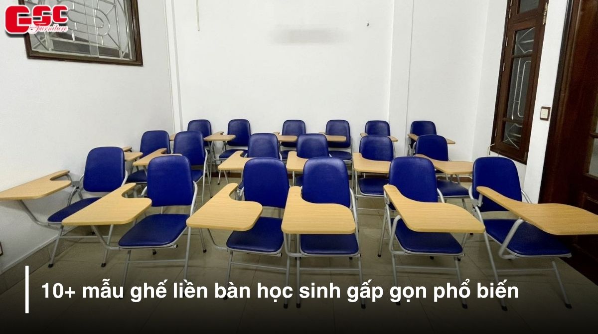 10+ mẫu ghế liền bàn học sinh gấp gọn 2026