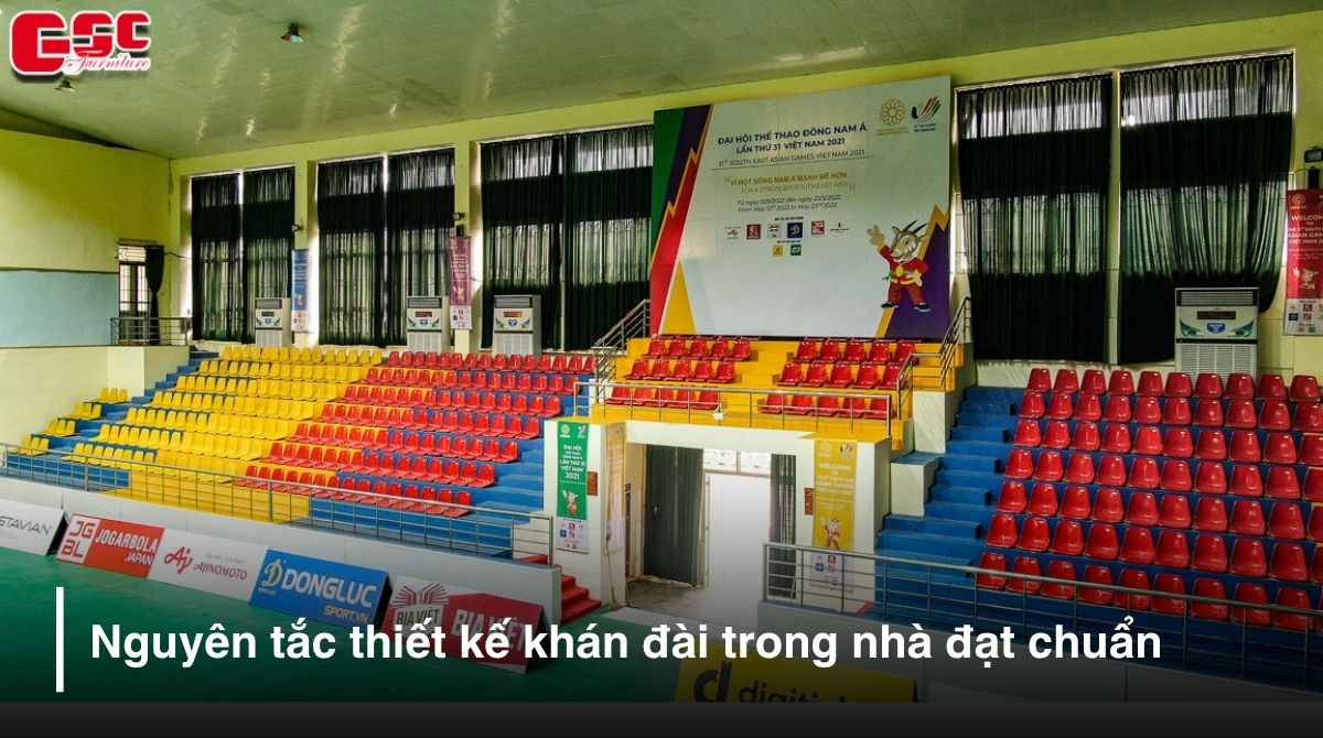 Nguyên tắc thiết kế khán đài trong nhà đạt chuẩn