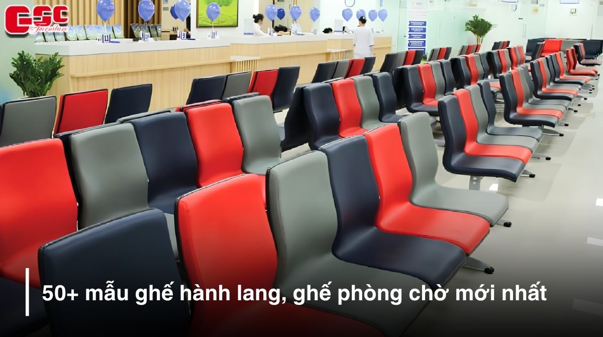 Tổng hợp 50+ mẫu ghế hành lang, ghế phòng chờ mới nhất
